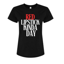  Red Lipstick Kinda Day T-Shirt
