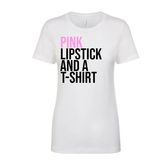 Pink Lipstick And A™ T-Shirt (T-Shirt)