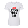 Red Lipstick Kinda Day T-Shirt