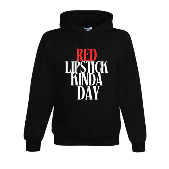 Red Lipstick Kinda Day Hoodie