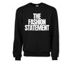 The Fashion Statement Sweatshirt