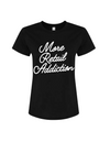 More Retail Addiction T-Shirt