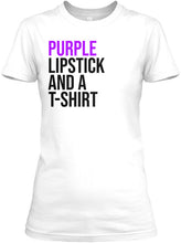 Purple Lipstick And A™ T-Shirt (T-Shirt)