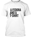 A Fedora and a T-Shirt (T-Shirt)