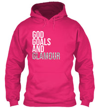 God, Goals and Glamour Hoodie