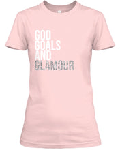 God, Goals, and Glamour T-Shirt