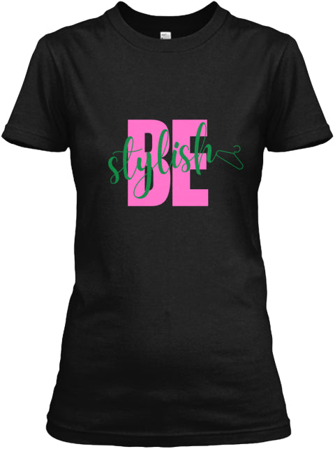 Be Stylish T-Shirt