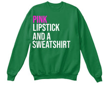 Pink Lipstick And A™ Sweatshirt (Sweatshirt)