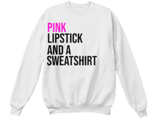Pink Lipstick And A™ Sweatshirt (Sweatshirt)