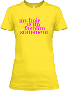 My Hair, Fashion Statement T-Shirt