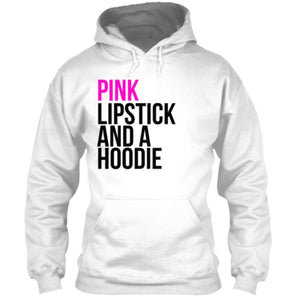 Pink Lipstick And A™ Hoodie (Hoodie)