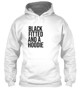 Black Fitted And A Hoodie (Hoodie)