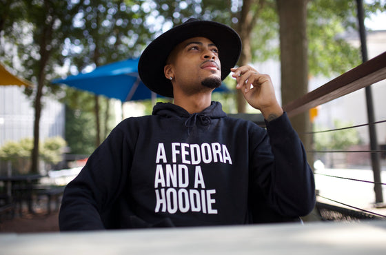 A Fedora And A Hoodie (Hoodie)