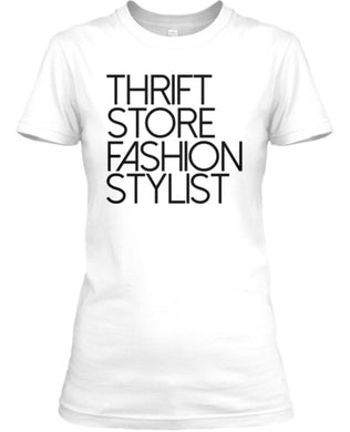 Thrift Store Fashion Stylist Tee- White