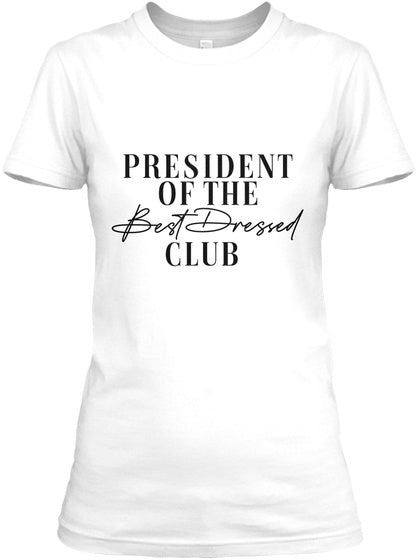 President of the Best Dressed Club T-Shirt