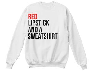Red Lipstick and a Sweatshirt (Sweatshirt) - White