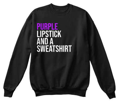 Purple Lipstick And A™ Sweatshirt (Sweatshirt)