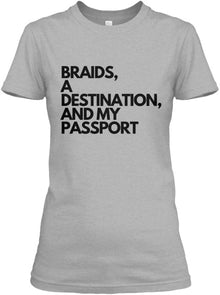  Braids & And A Passort T-Shirt