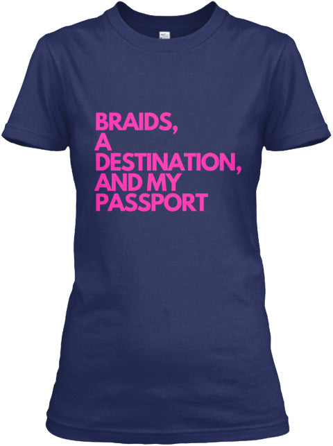 Braids & And A Passort T-Shirt