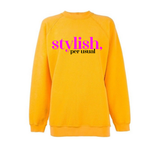 Stylish, Per Usual Sweatshirt