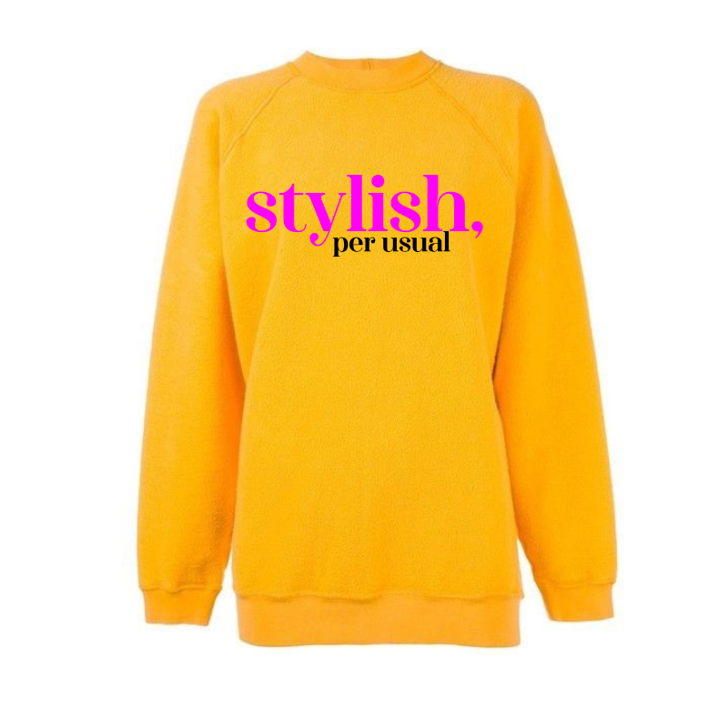 Stylish, Per Usual Sweatshirt - Gold